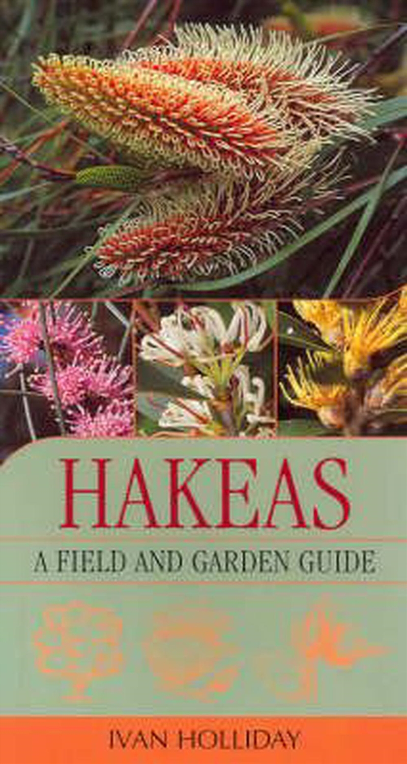 Hakeas: A Field Garden Guide/Product Detail/Gardening