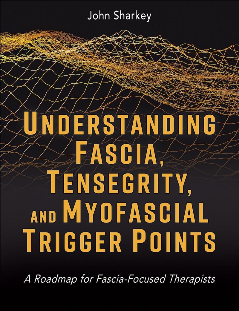 Understanding Fascia, Tensegrity, and Myofascial Trigger Points/Product Detail/Fitness, Diet & Weightloss