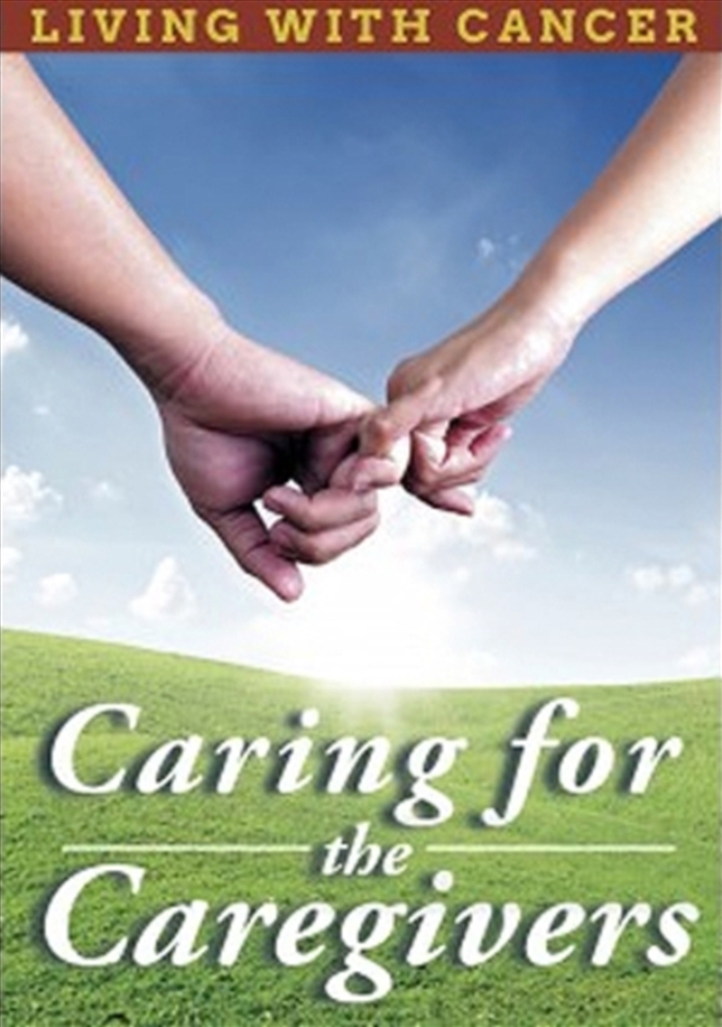 Living With Cancer - Caring For The Caregivers (REGION 2)/Product Detail/Documentary
