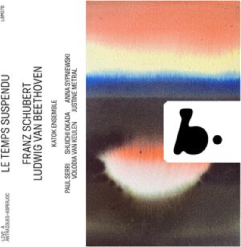 Le Temps Suspendu - Beethoven & Schubert (Live)/Product Detail/Classical
