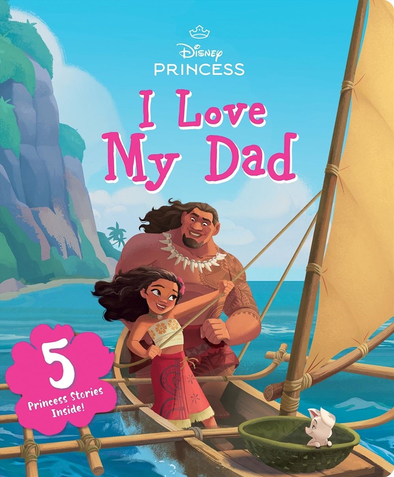 I Love My Dad (Disney Princess)/Product Detail/Early Childhood Fiction Books