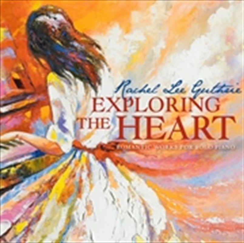 Exploring The Heart: Romantic Works For Solo Piano/Product Detail/Classical