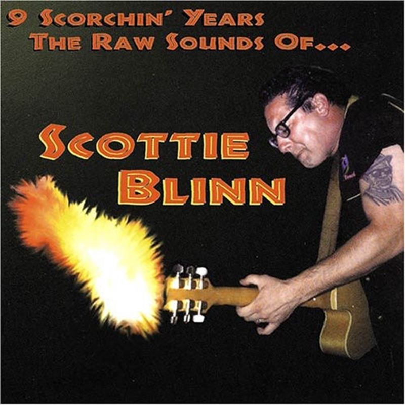 9 Scorchin Years The Raw Sounds Of Scottie Blinn/Product Detail/Blues