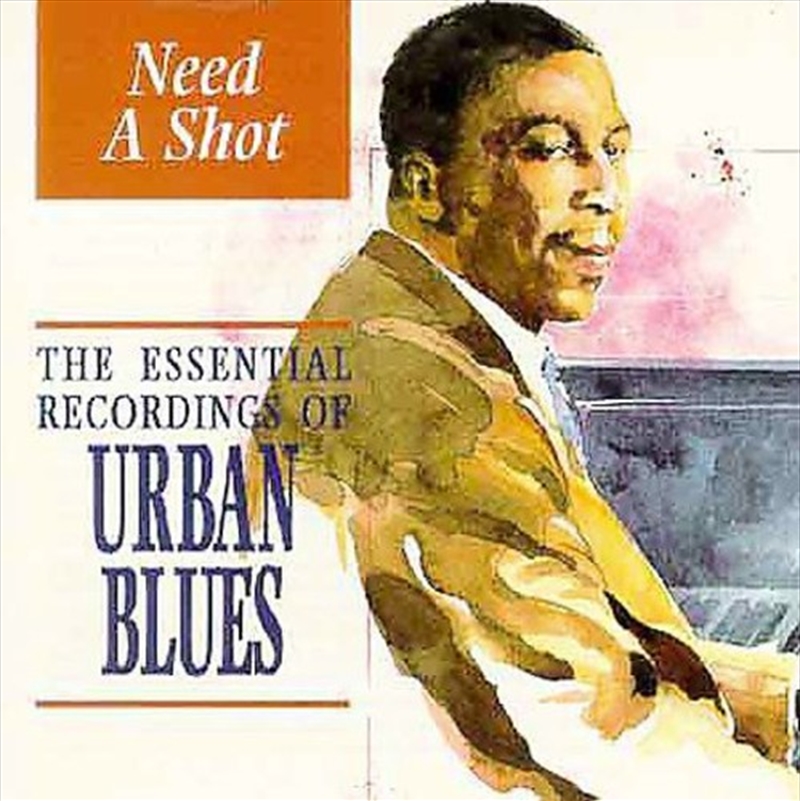 Need A Shot: Essential Recordings Urban Blues/Product Detail/Blues