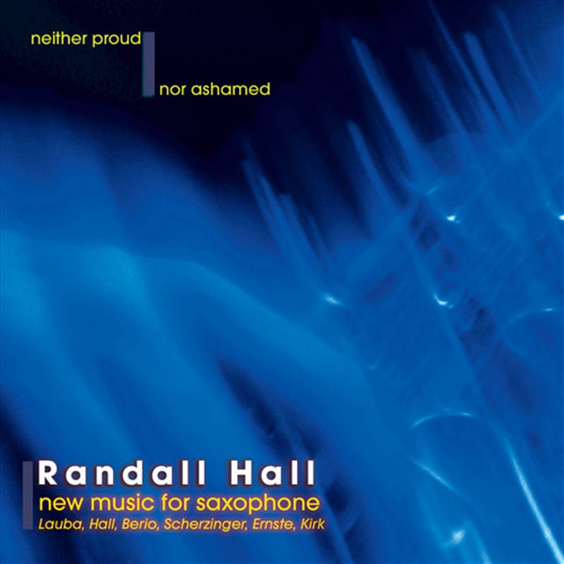 Neither Proud Nor Ashamed: New Music For Saxophone/Product Detail/Classical