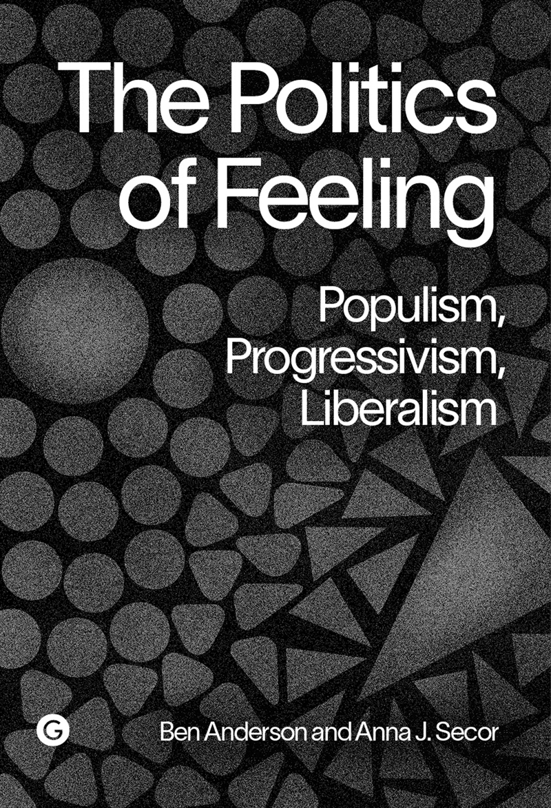 The Politics of Feeling: Populism, Progressivism, Liberalism/Product Detail/Politics & Government