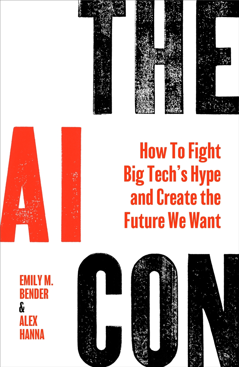 The AI Con: How to Fight Big Tech’s Hype and Create the Future We Want/Product Detail/Computing & IT