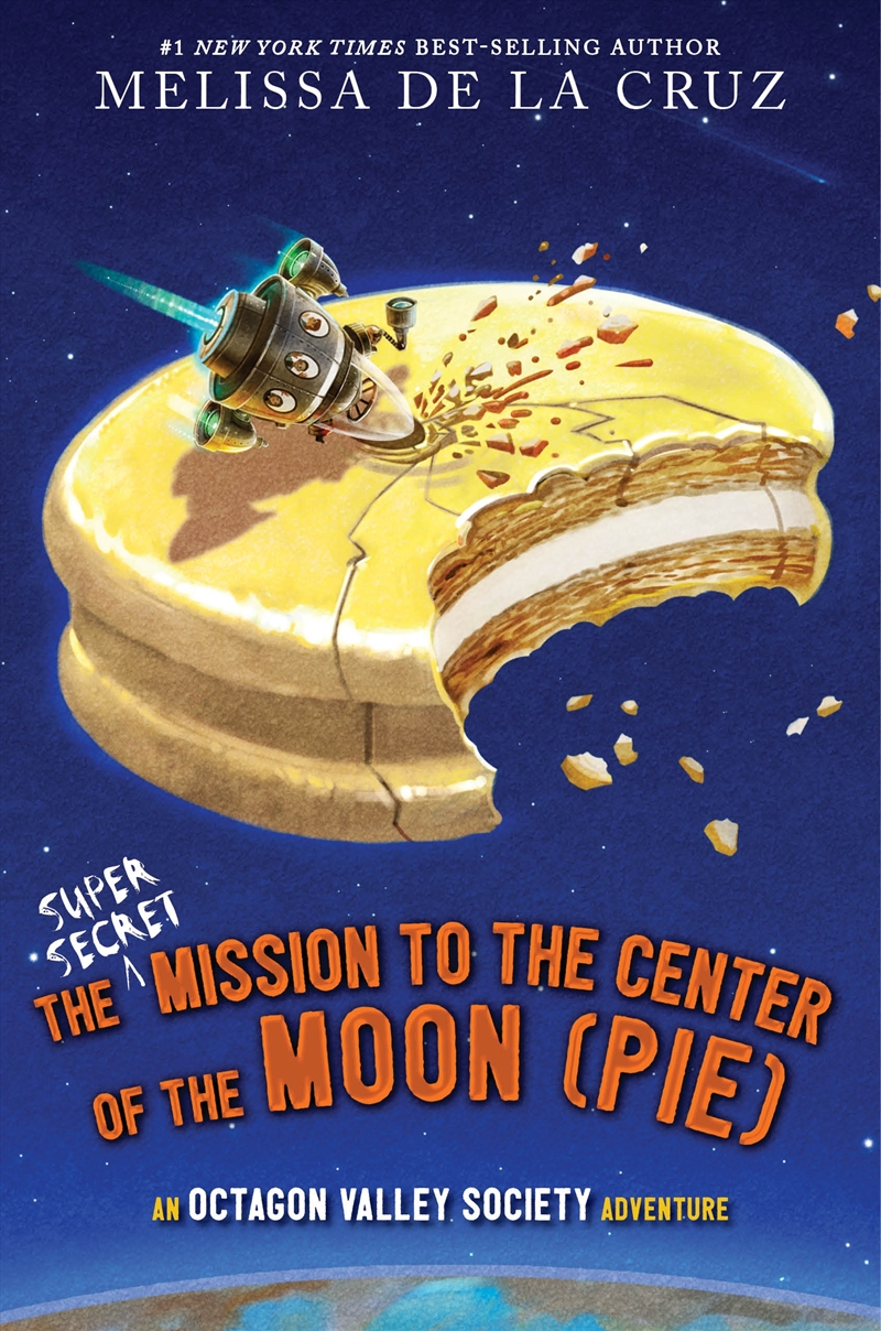 The Super-Secret Mission to the Center of the Moon (Pie): An Octagon Valley Adventure/Product Detail/Childrens Fiction Books