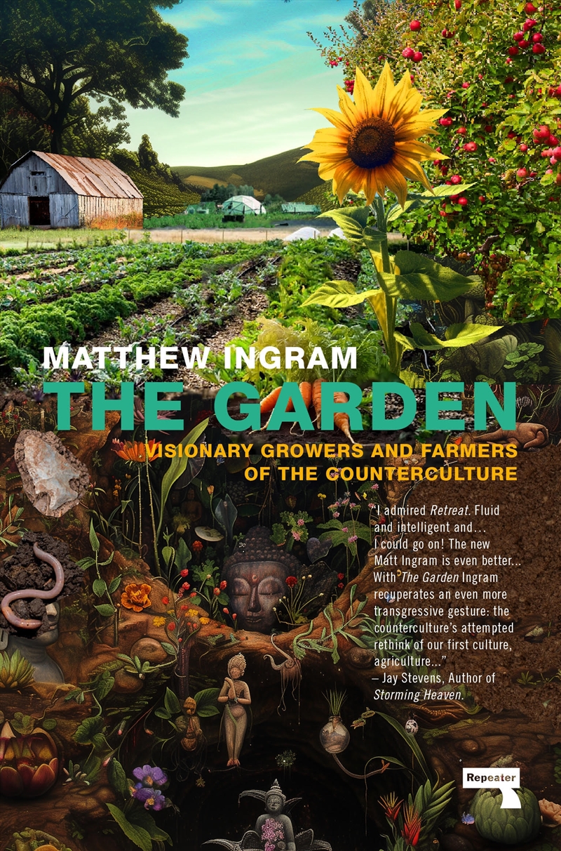 The Garden: Visionary Growers and Farmers of the Counterculture/Product Detail/Gardening