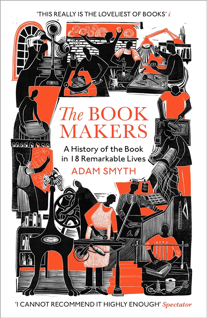 The Book-Makers: A History of the Book in Eighteen Lives/Product Detail/History