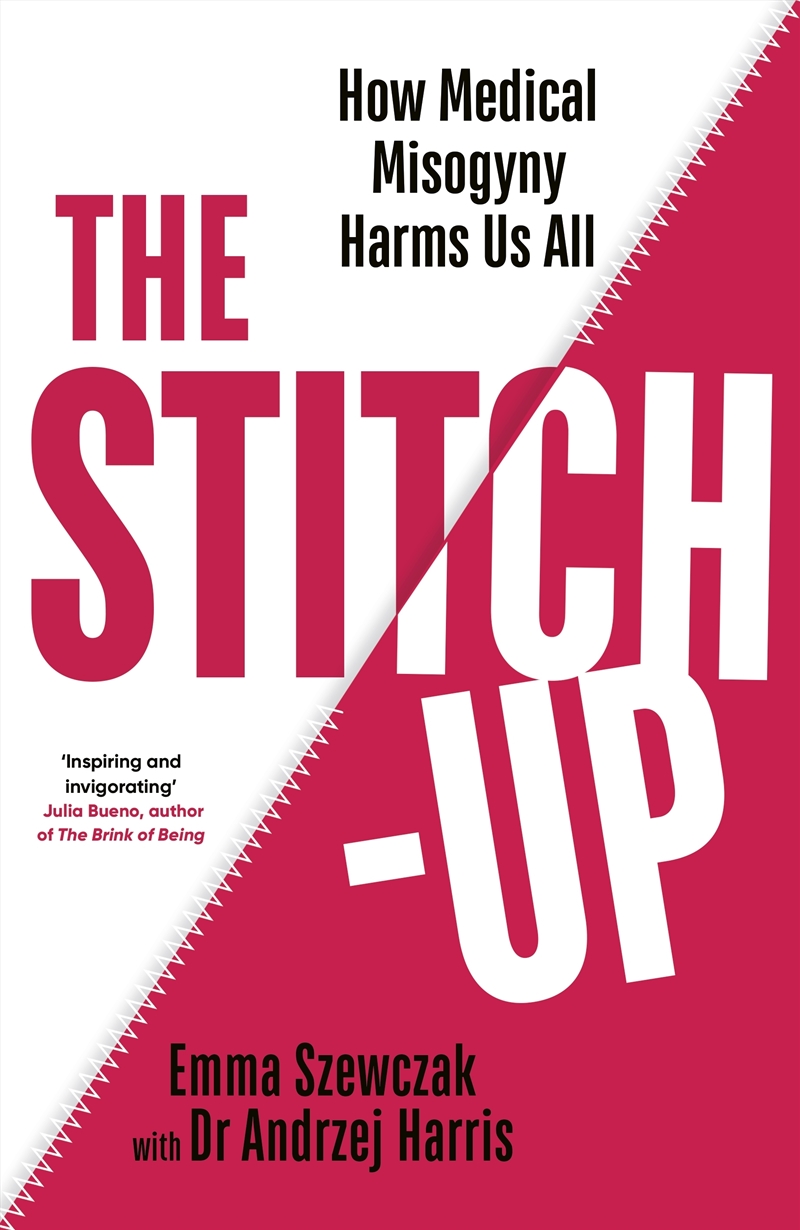Stitch-Up How Medical Misogyny Harms Us All/Product Detail/Society & Culture
