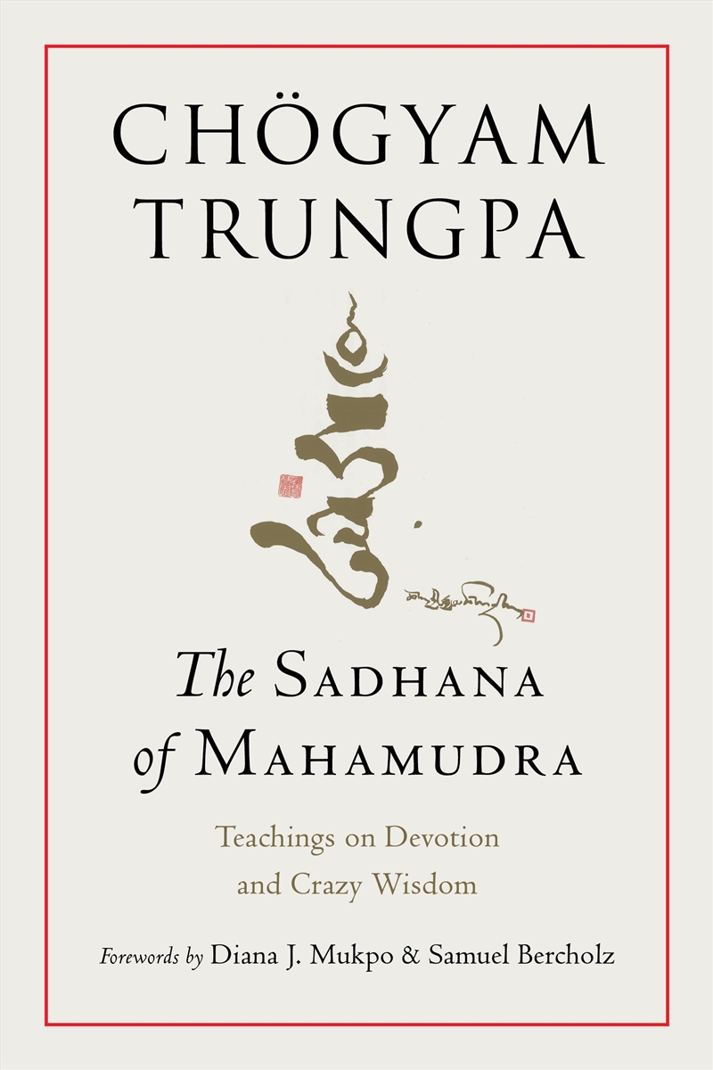 The Sadhana of Mahamudra: Teachings on Devotion and Crazy Wisdom/Product Detail/Religion & Beliefs