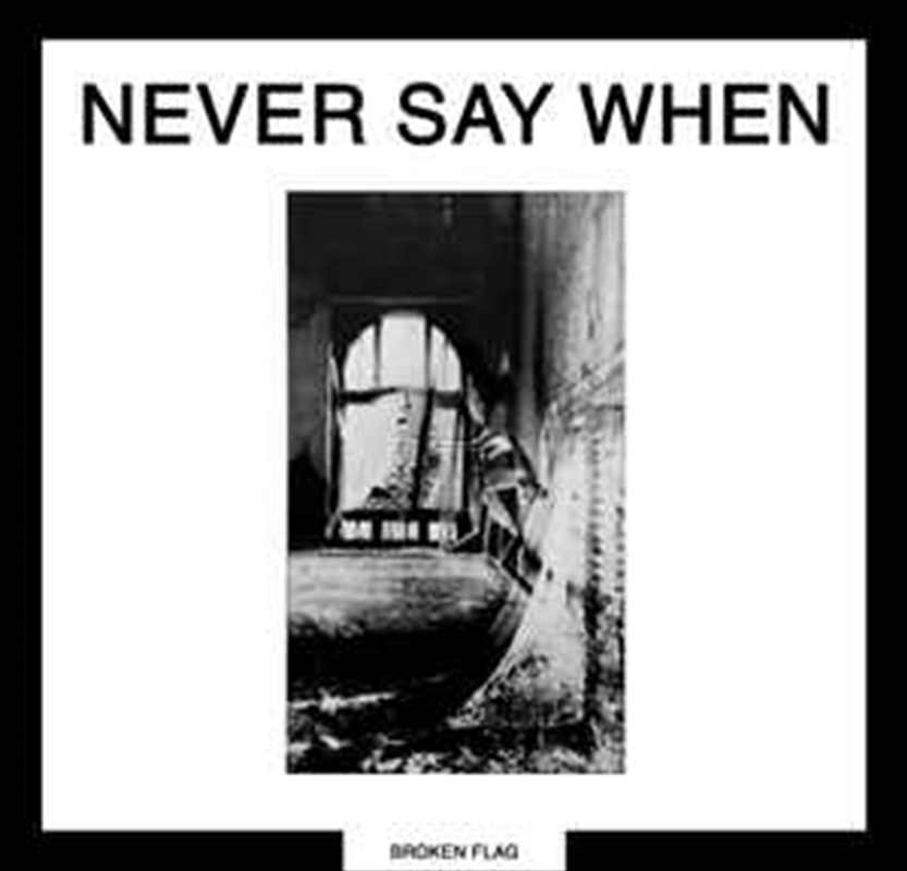 Broken Flag - Never Say When/Product Detail/Dance