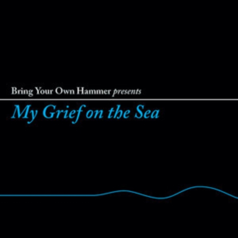 Bring Your Own Hammer Presents... My Grief On The/Product Detail/Rock/Pop