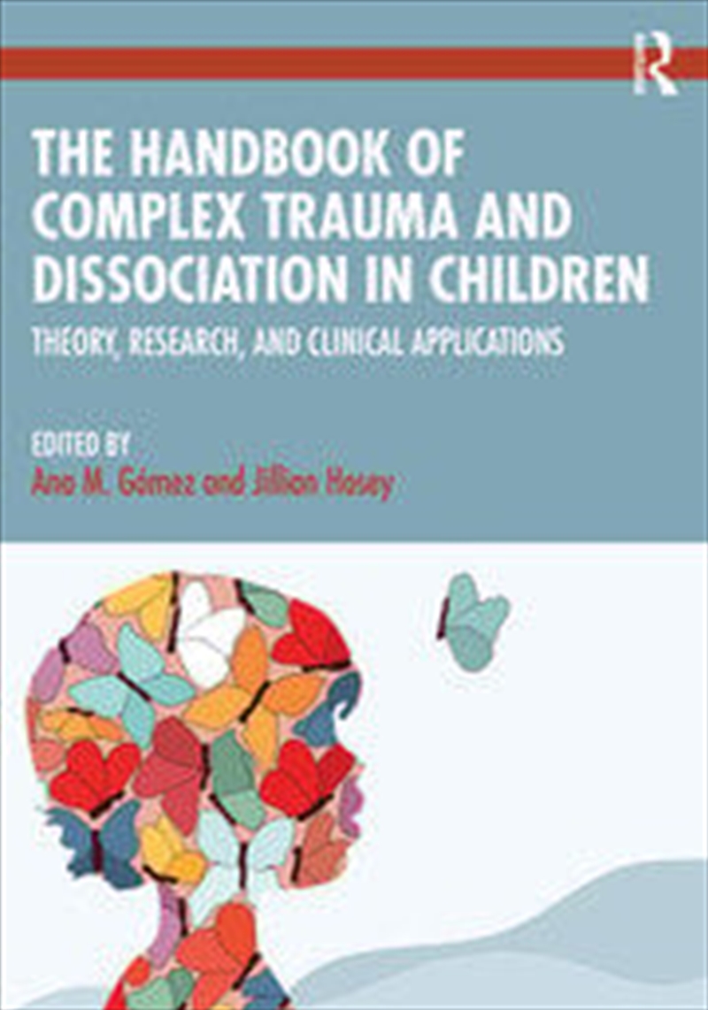 The Handbook of Complex Trauma and Dissociation in Children/Product Detail/Healthcare