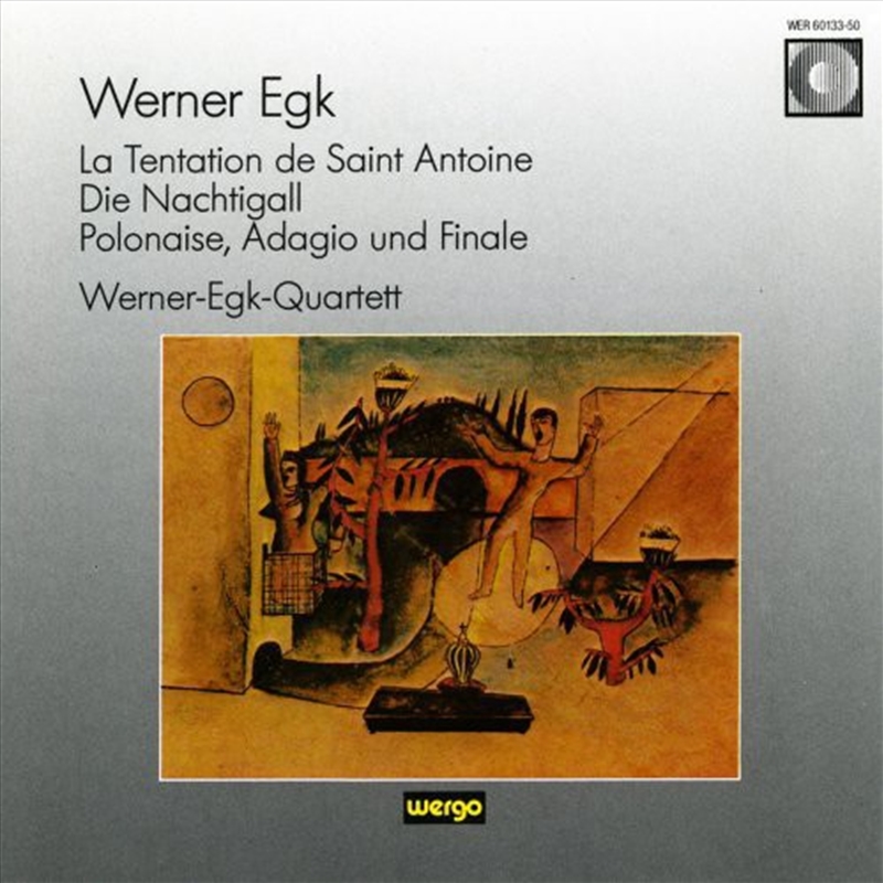 La Tentation De Sainte Antoine Werner-Egk-Quartett/Product Detail/Classical
