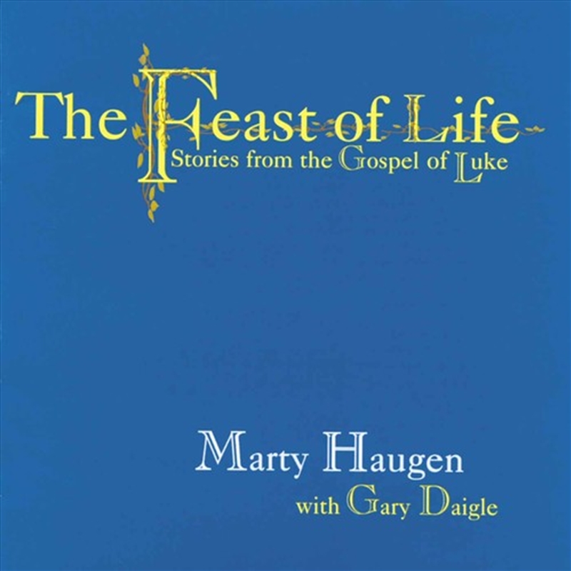 Feast Of Life: Stories From The Gospel Of Luke/Product Detail/Religious