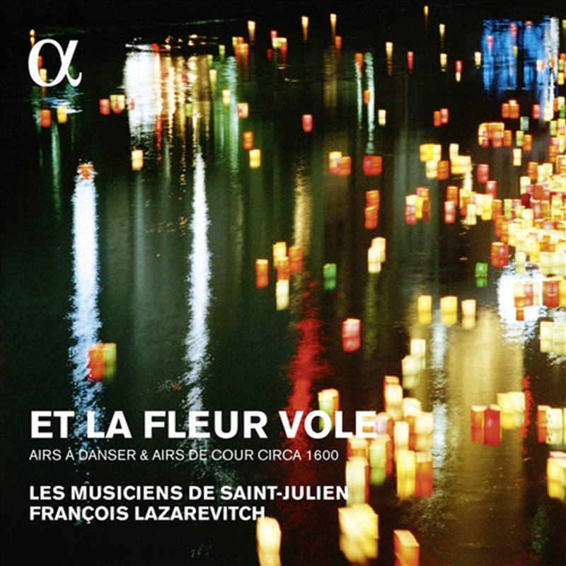 Et La Fleur Vole: Airs A Danser & Airs De Cour/Product Detail/Classical