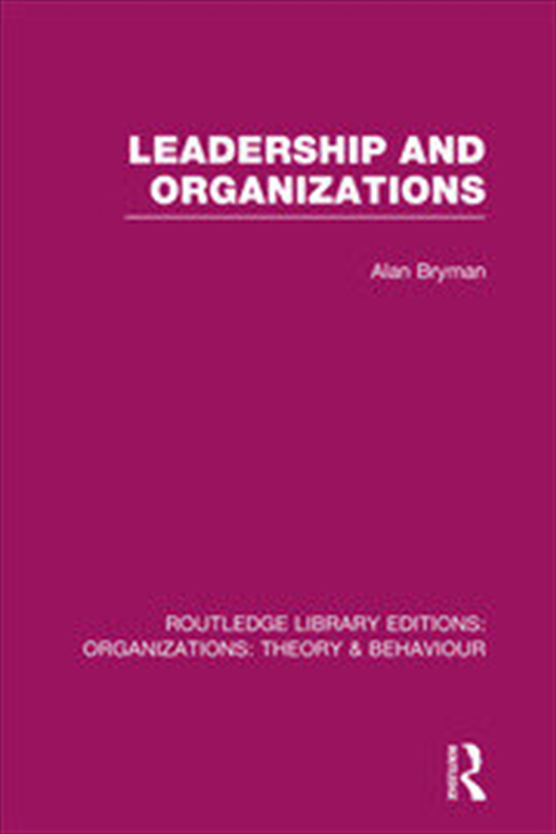 Leadership and Organizations (RLE: Organizations)/Product Detail/Business Leadership & Management