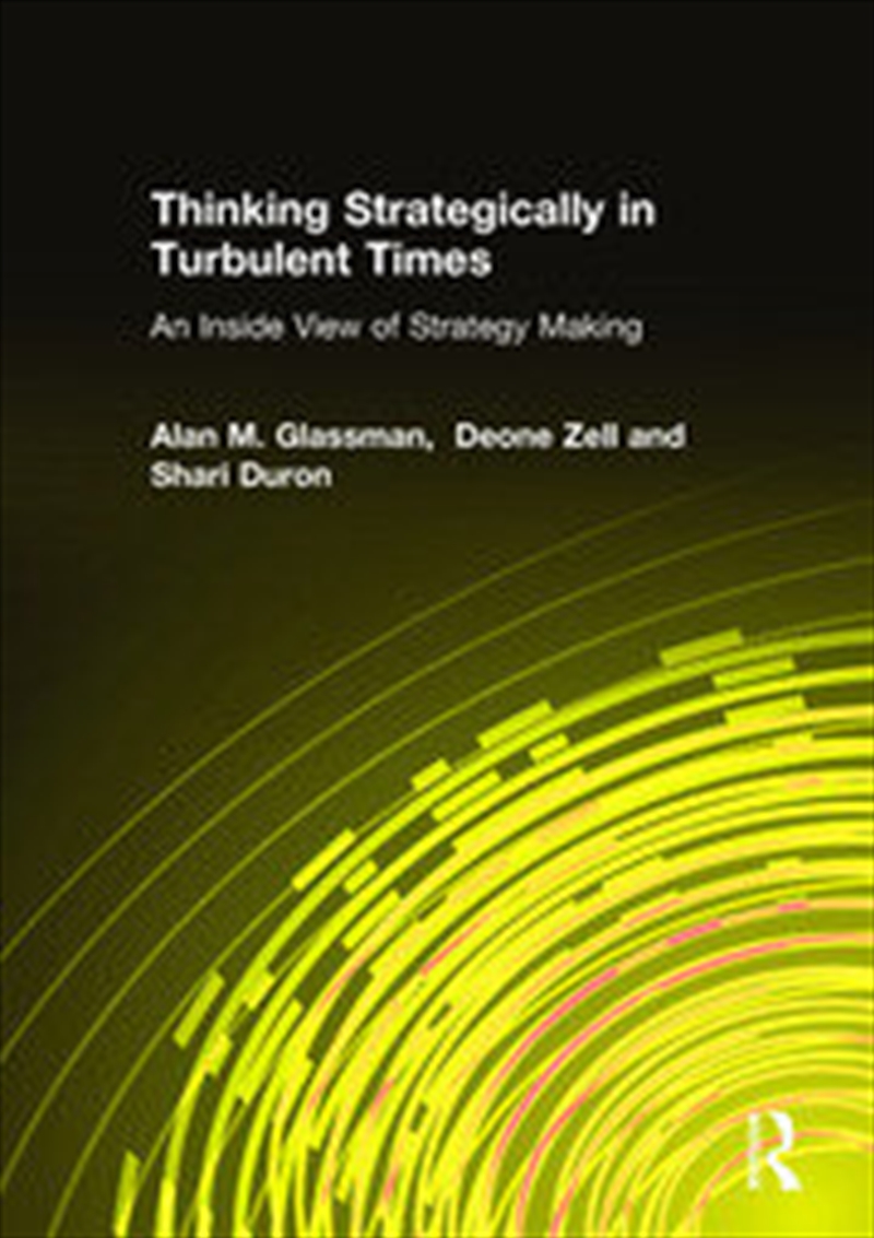 Thinking Strategically in Turbulent Times: An Inside View of Strategy Making/Product Detail/Business Leadership & Management