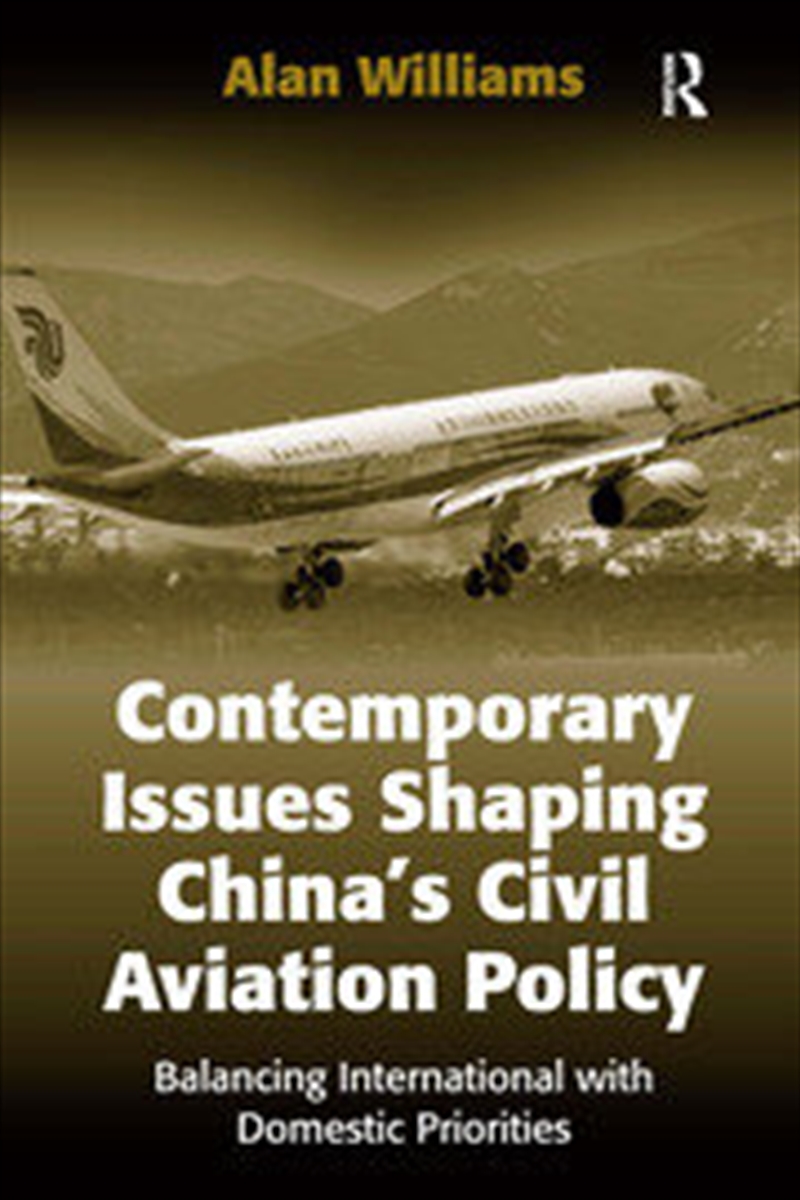 Contemporary Issues Shaping China’s Civil Aviation Policy/Product Detail/Business Leadership & Management
