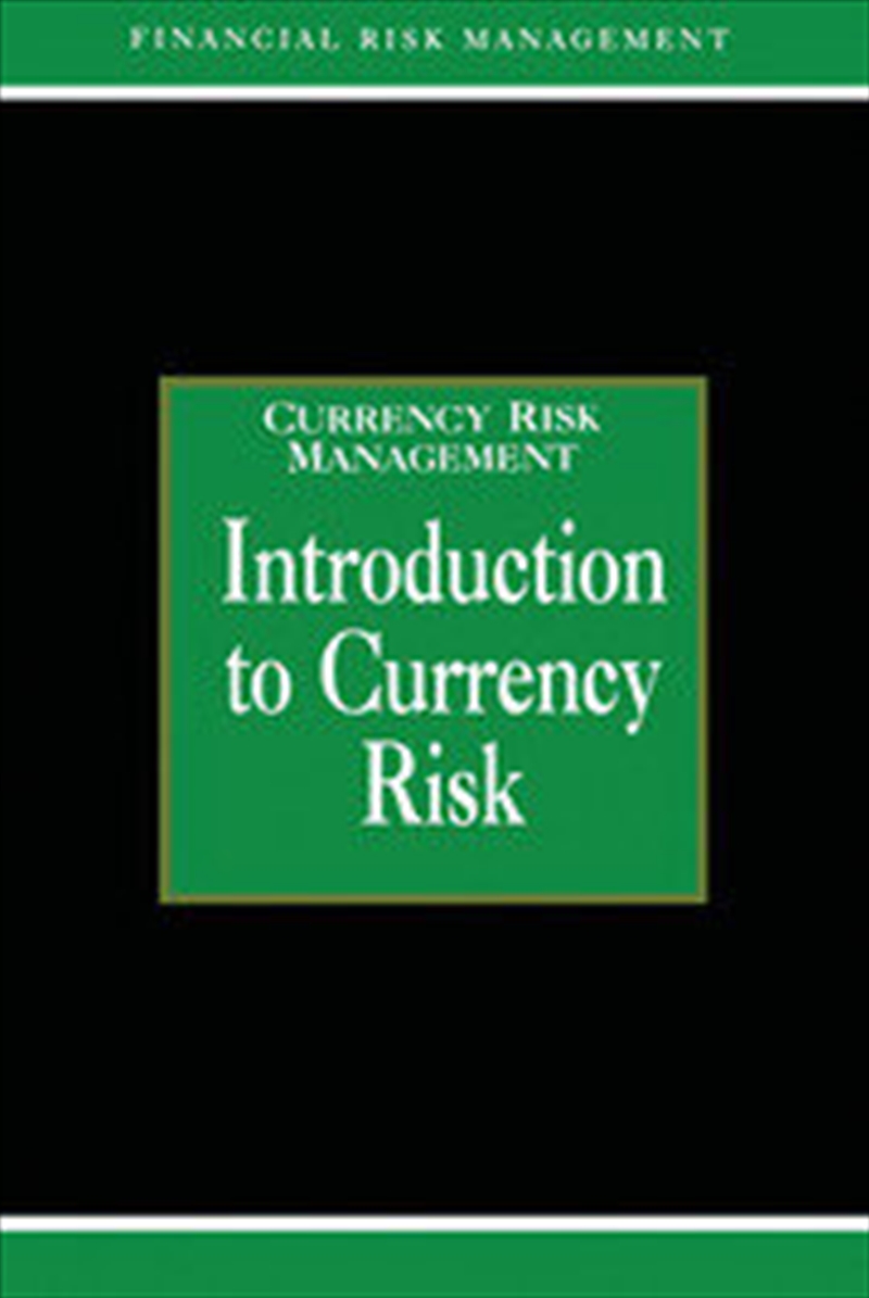 Introduction to Currency Risk/Product Detail/Business Leadership & Management