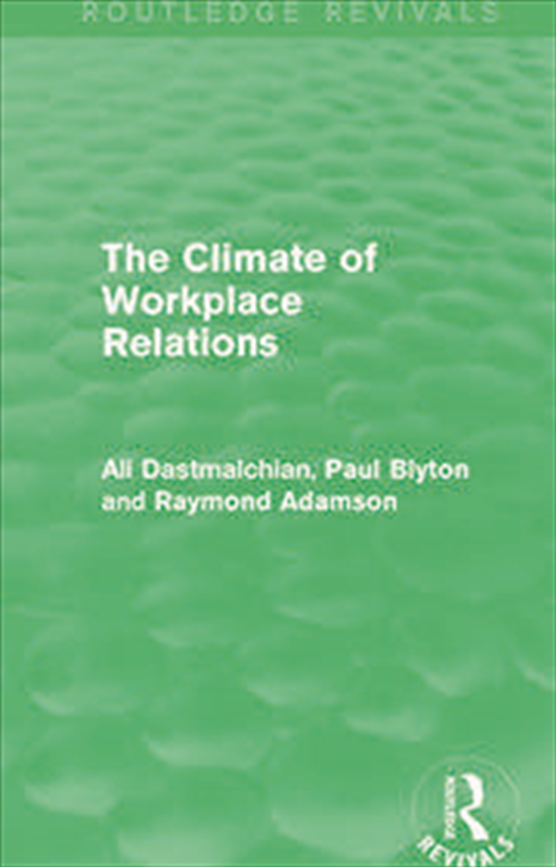 The Climate of Workplace Relations (Routledge Revivals)/Product Detail/Business Leadership & Management