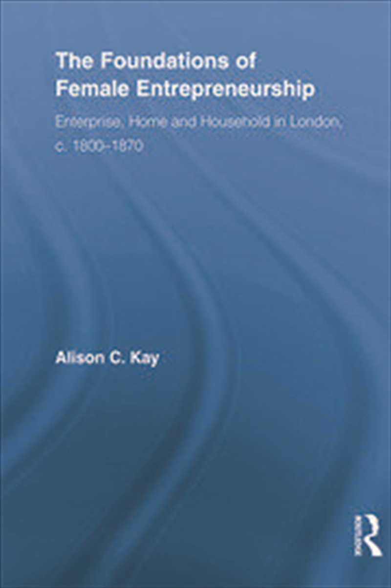 The Foundations of Female Entrepreneurship/Product Detail/Business Leadership & Management