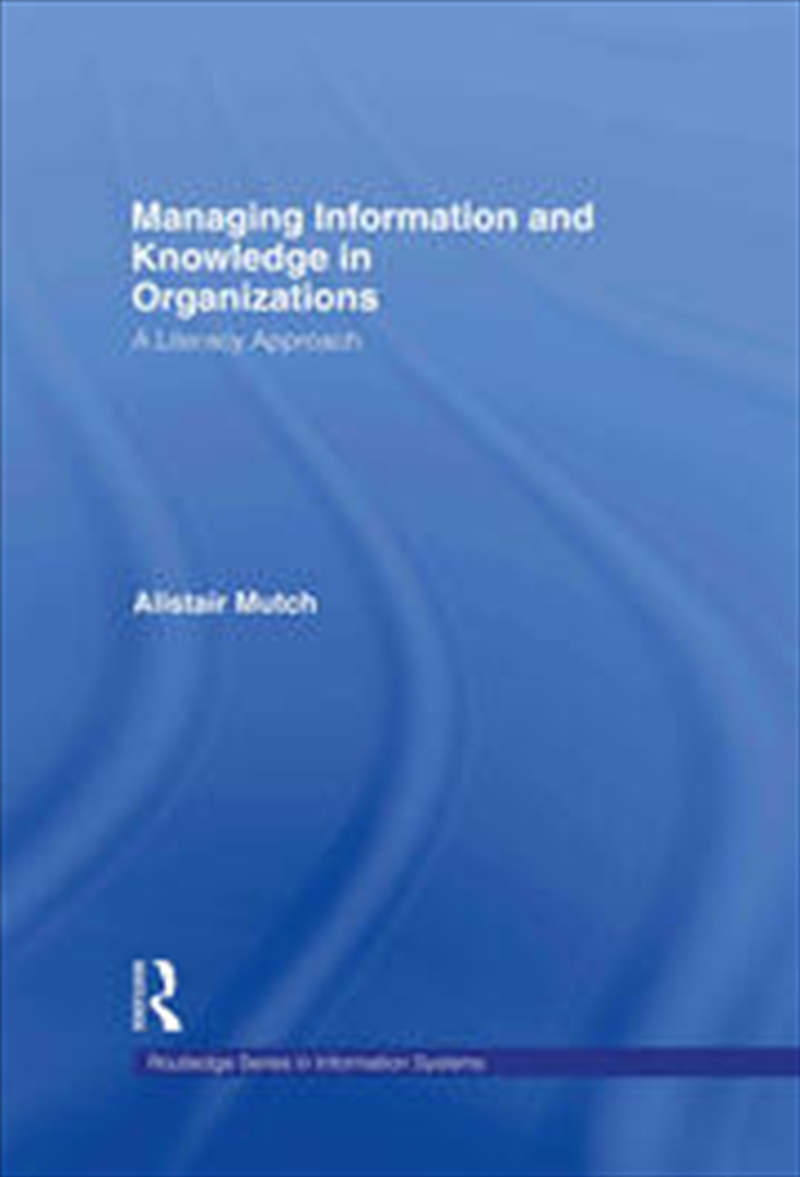 Managing Information and Knowledge in Organizations/Product Detail/Business Leadership & Management