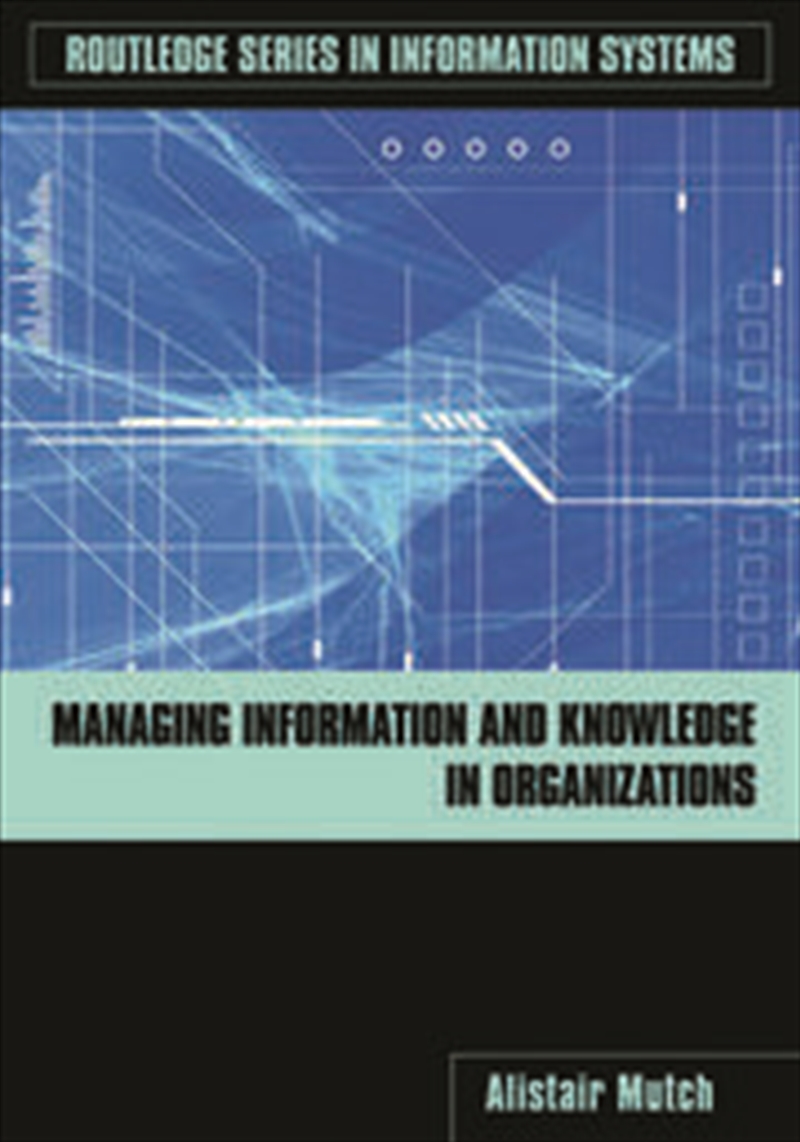Managing Information and Knowledge in Organizations/Product Detail/Business Leadership & Management