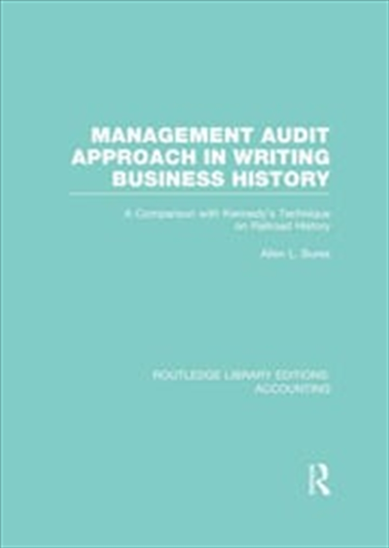 Management Audit Approach in Writing Business History (RLE Accounting)/Product Detail/Business Leadership & Management