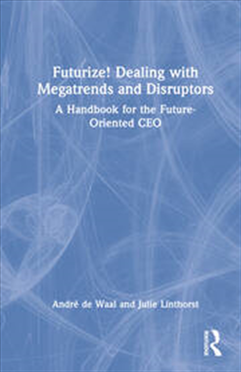 Futurize! Dealing with Megatrends and Disruptors/Product Detail/Business Leadership & Management