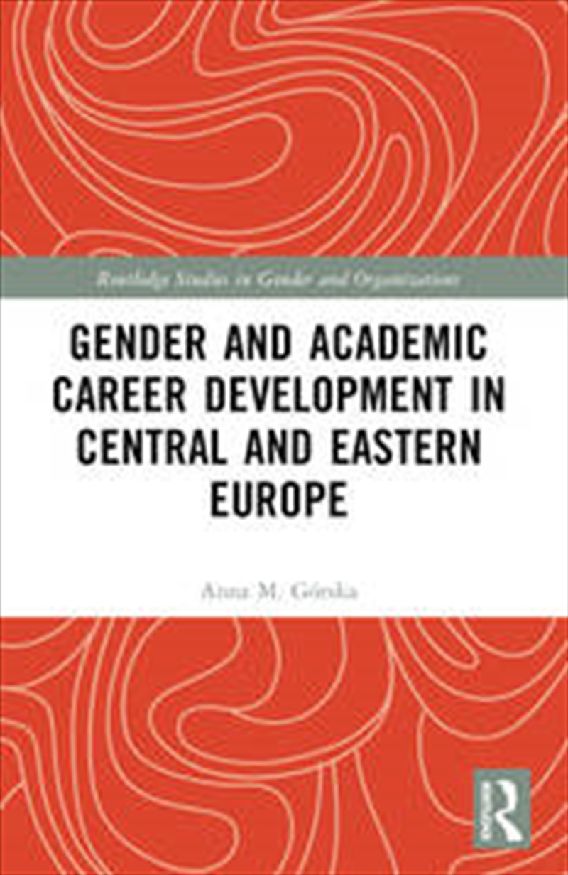 Gender and Academic Career Development in Central and Eastern Europe/Product Detail/Business Leadership & Management