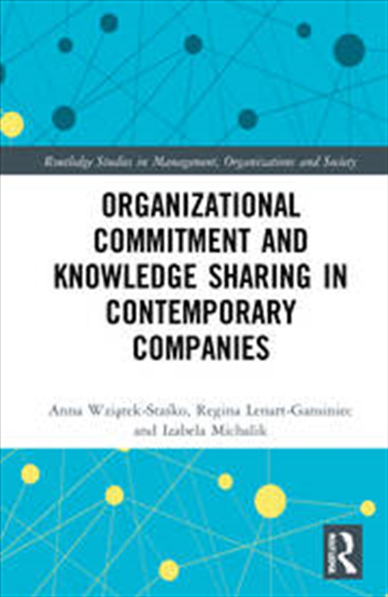Organizational Commitment and Knowledge Sharing in Contemporary Companies/Product Detail/Business Leadership & Management