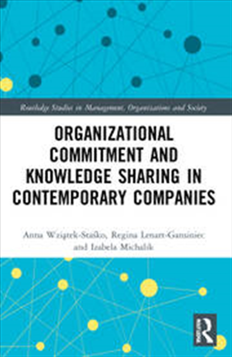 Organizational Commitment and Knowledge Sharing in Contemporary Companies/Product Detail/Business Leadership & Management
