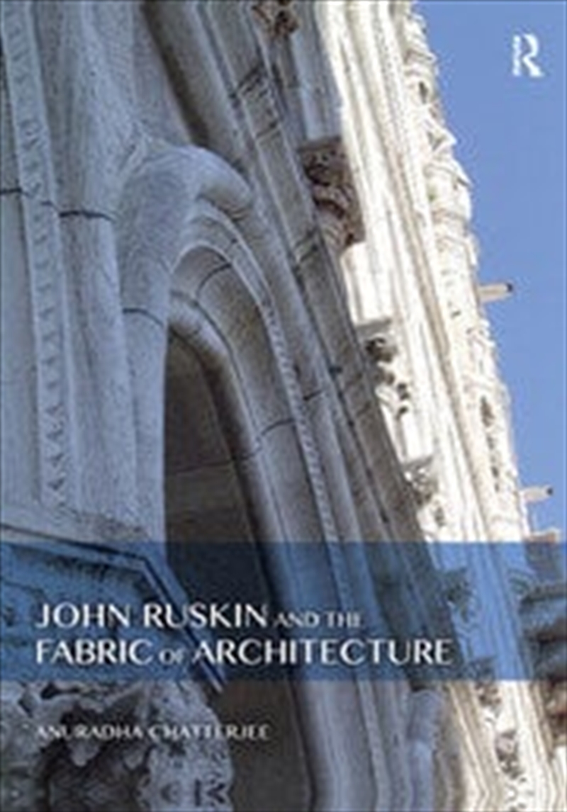 John Ruskin and the Fabric of Architecture/Product Detail/Architecture