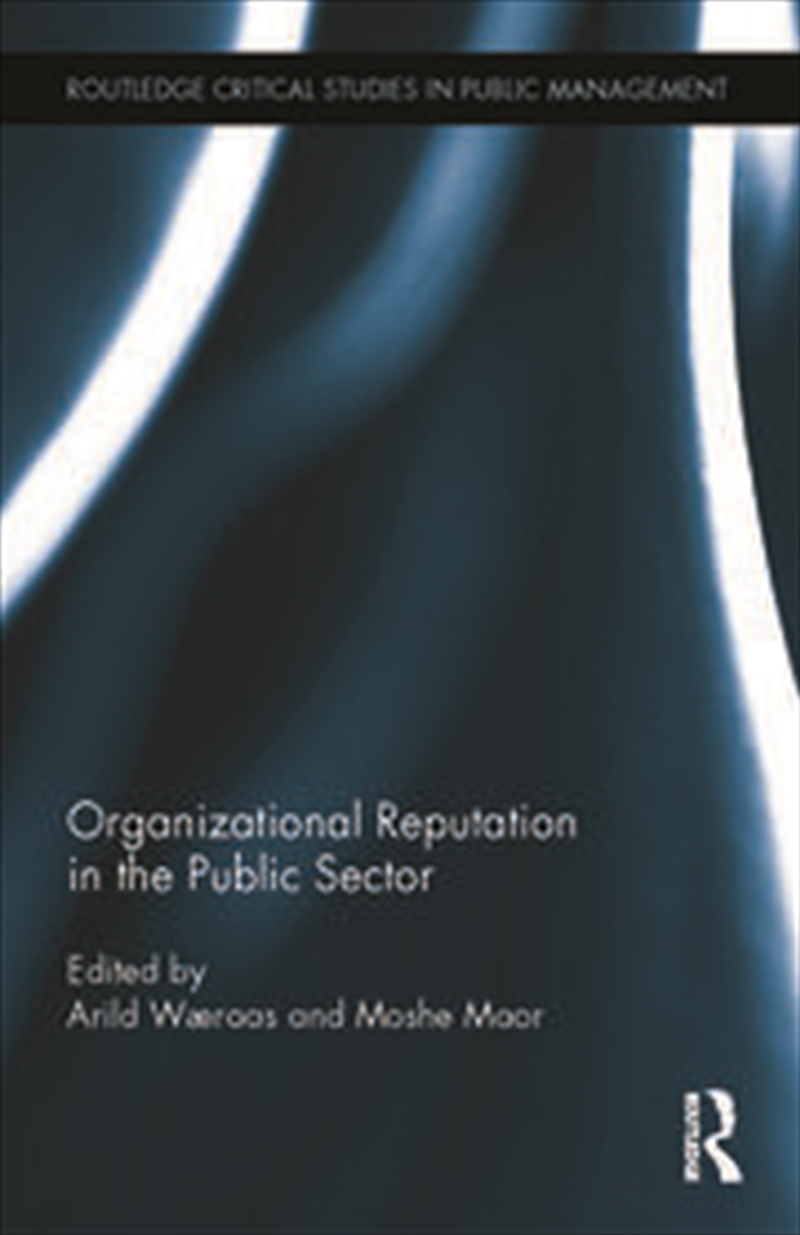 Organizational Reputation in the Public Sector/Product Detail/Business Leadership & Management