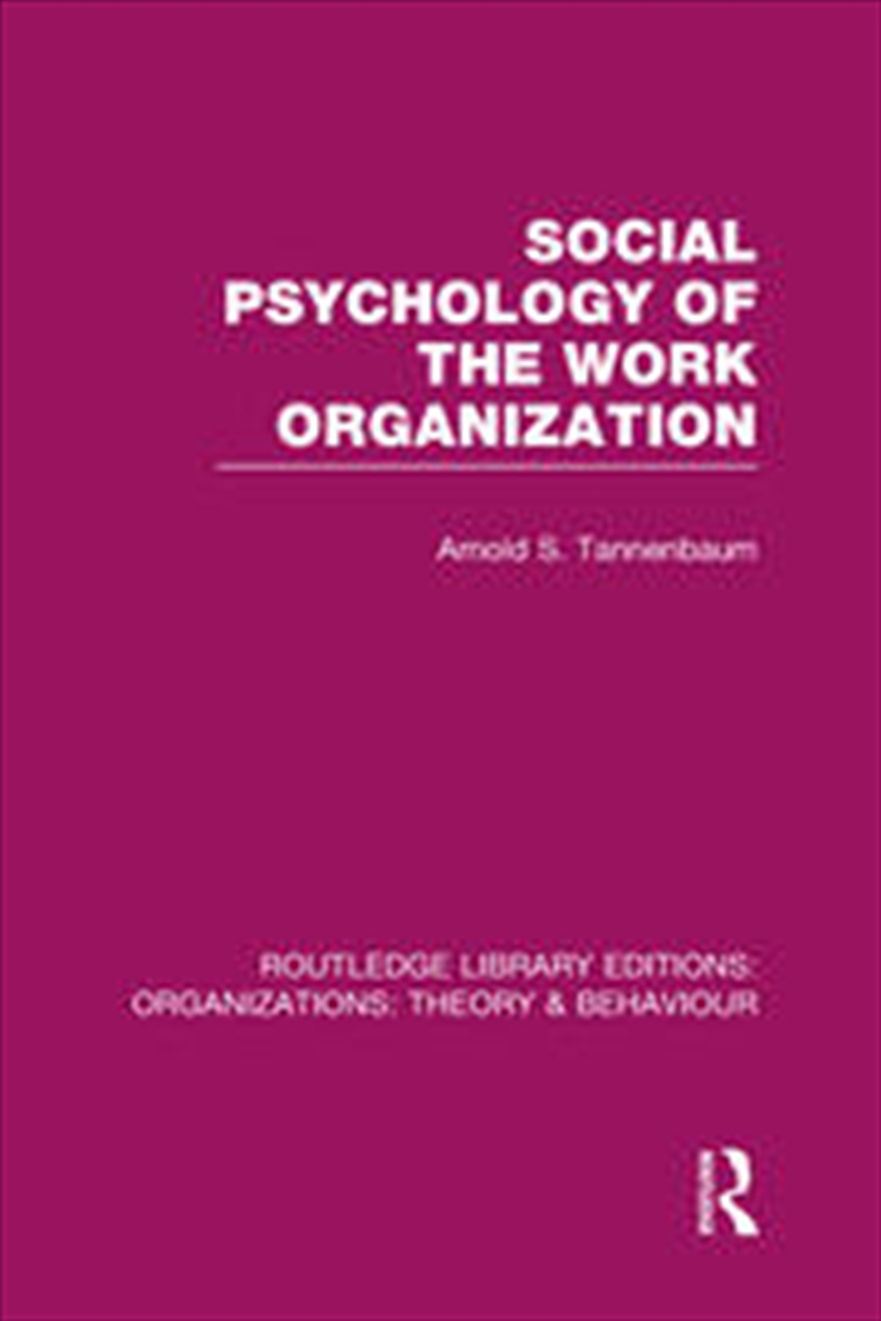 Social Psychology of the Work Organization (RLE: Organizations)/Product Detail/Business Leadership & Management