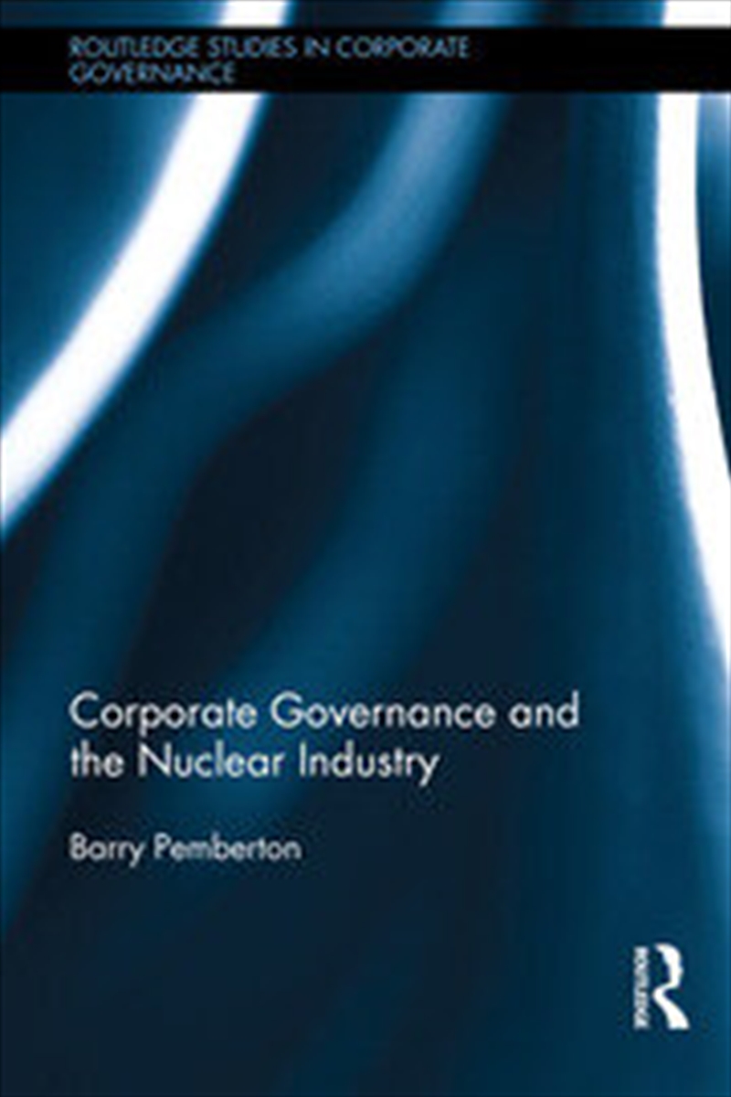Corporate Governance and the Nuclear Industry/Product Detail/Business Leadership & Management