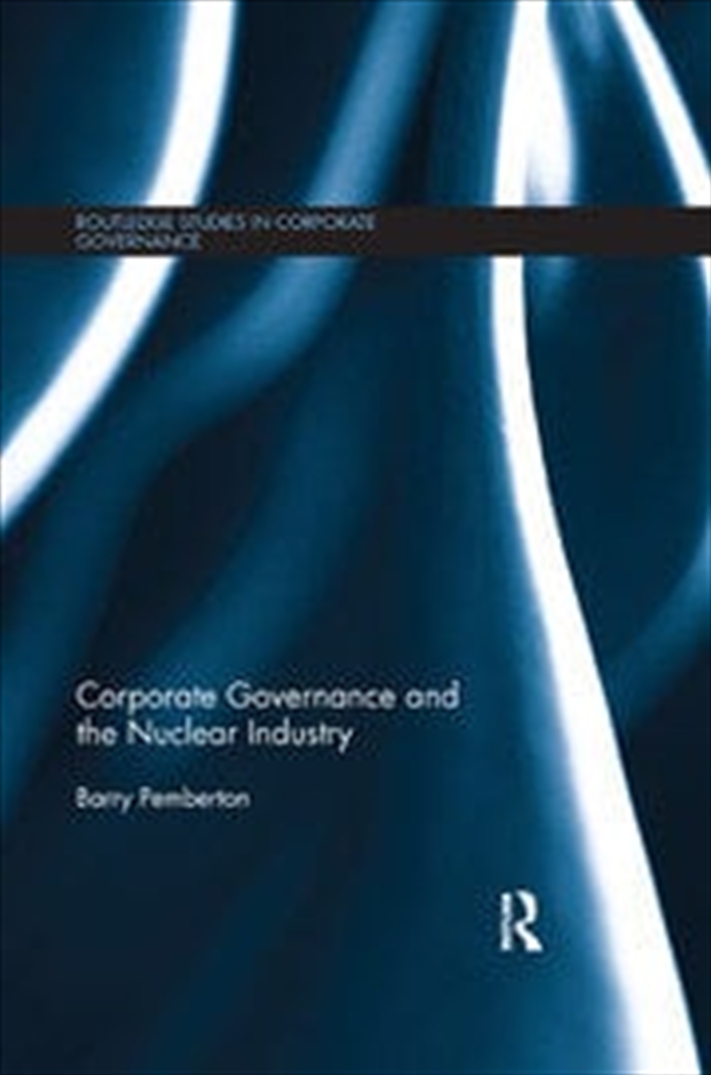 Corporate Governance and the Nuclear Industry/Product Detail/Business Leadership & Management