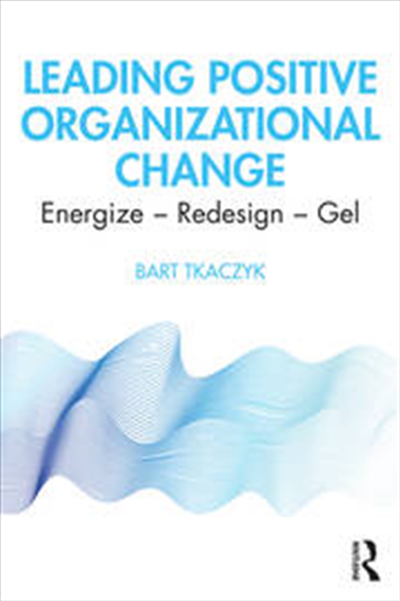 Leading Positive Organizational Change/Product Detail/Business Leadership & Management