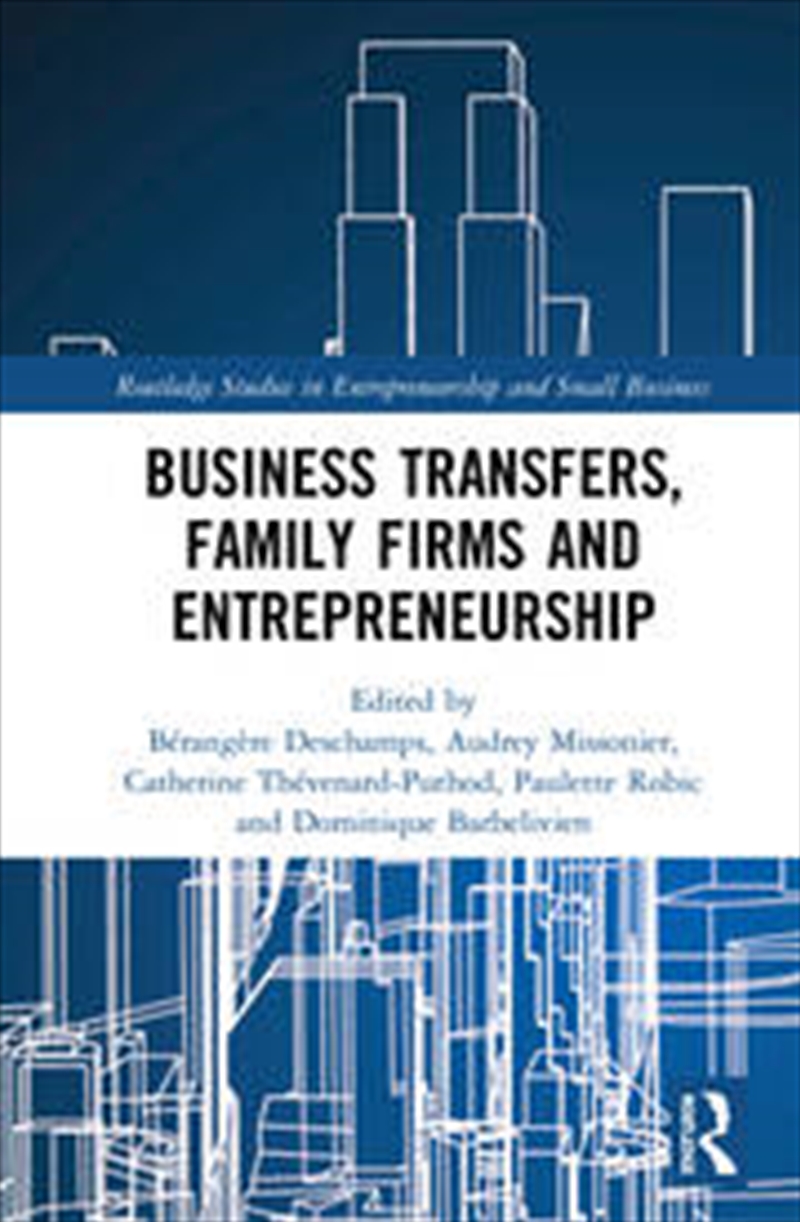 Business Transfers, Family Firms and Entrepreneurship/Product Detail/Business Leadership & Management