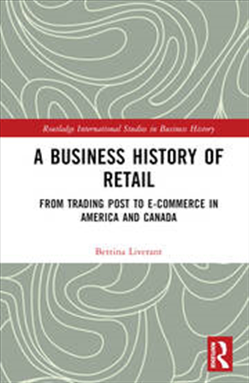 A Business History of Retail/Product Detail/Business Leadership & Management
