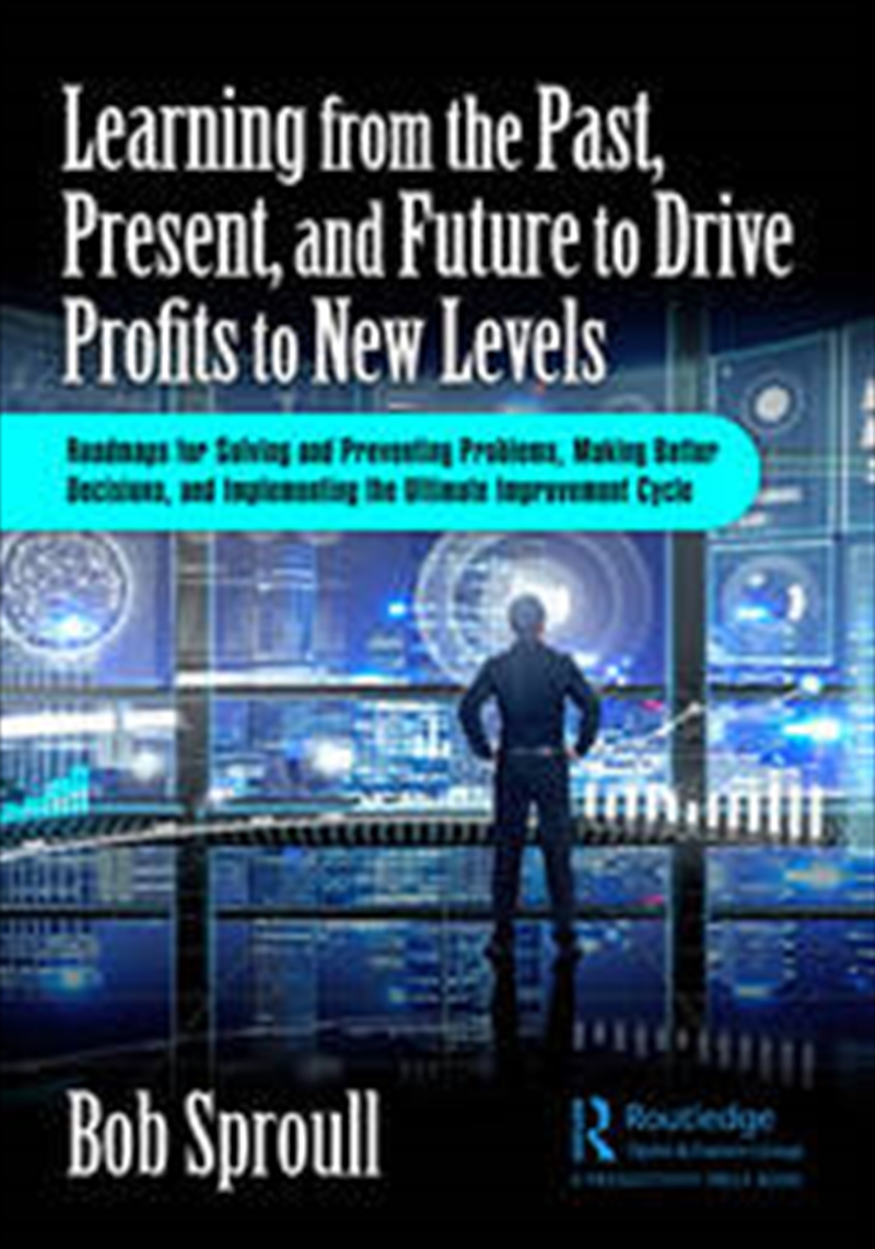 Learning from the Past, Present, and Future to Drive Profits to New Levels/Product Detail/Business Leadership & Management