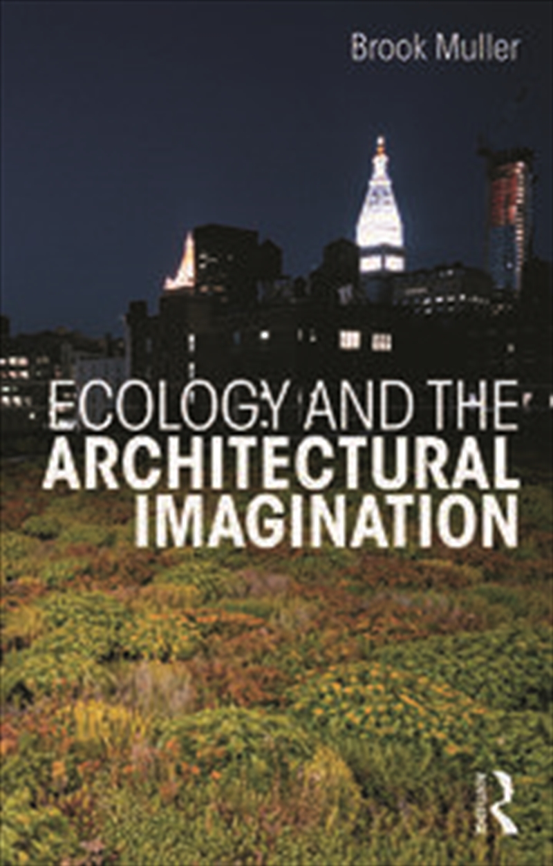 Ecology and the Architectural Imagination/Product Detail/Architecture