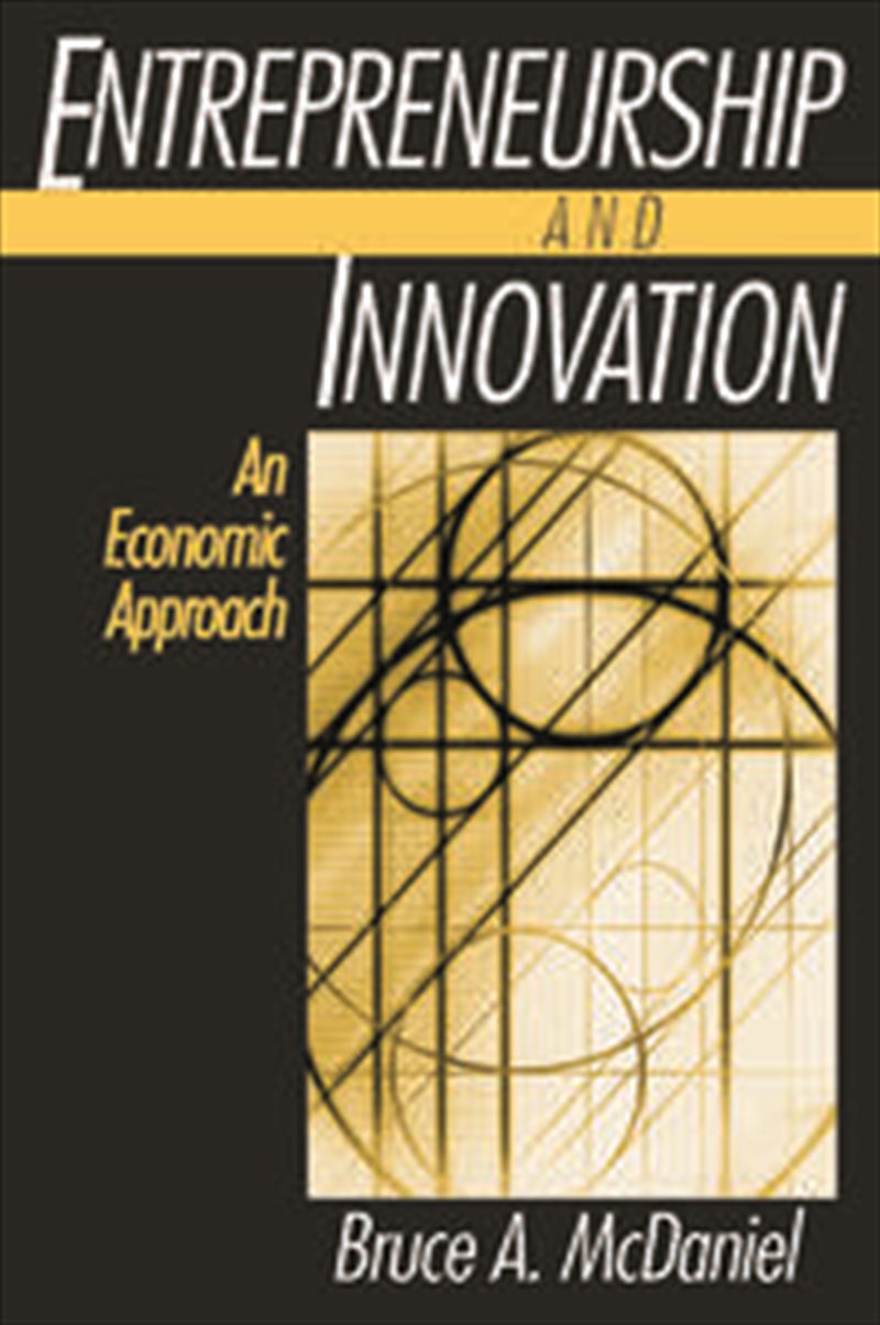 Entrepreneurship and Innovation: An Economic Approach/Product Detail/Business Leadership & Management