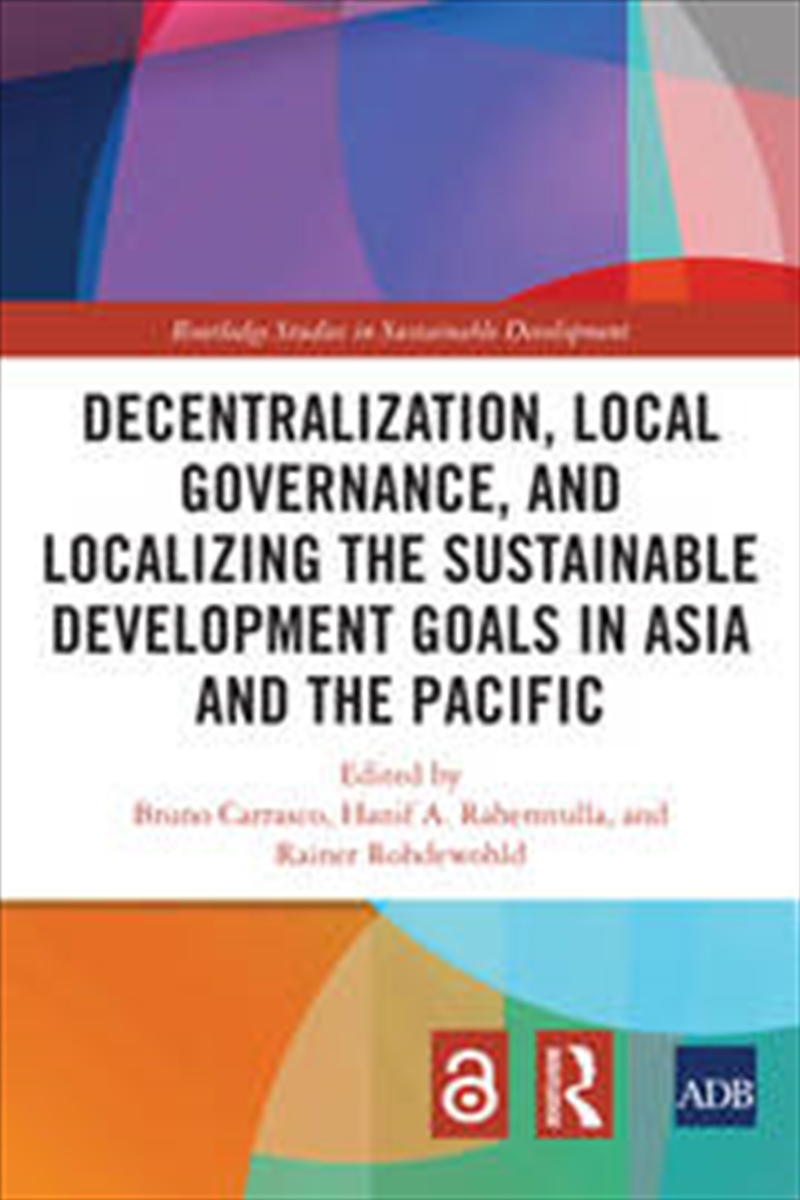 Decentralization, Local Governance, and Localizing the Sustainable Development Goals in Asia and the/Product Detail/Business Leadership & Management