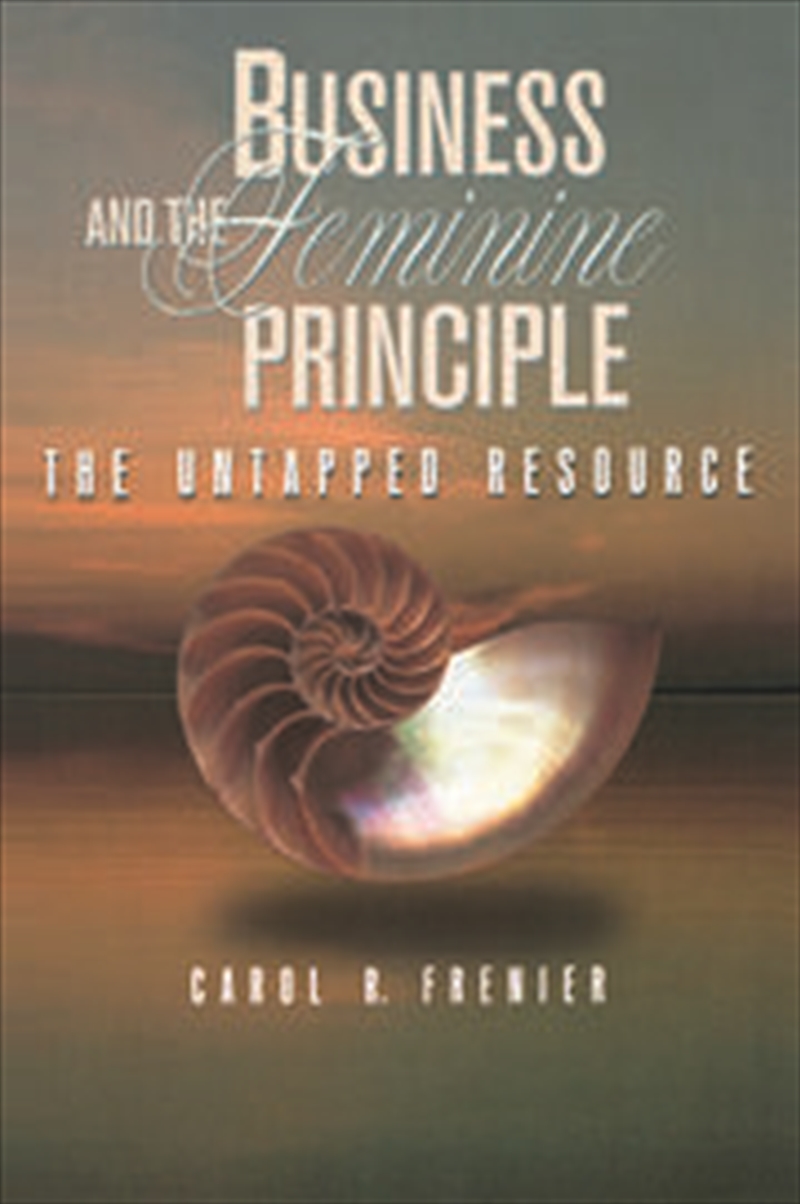 Business and the Feminine Principle/Product Detail/Business Leadership & Management