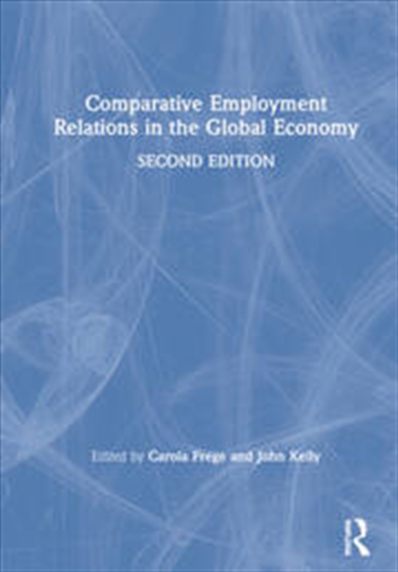Comparative Employment Relations in the Global Economy/Product Detail/Business Leadership & Management