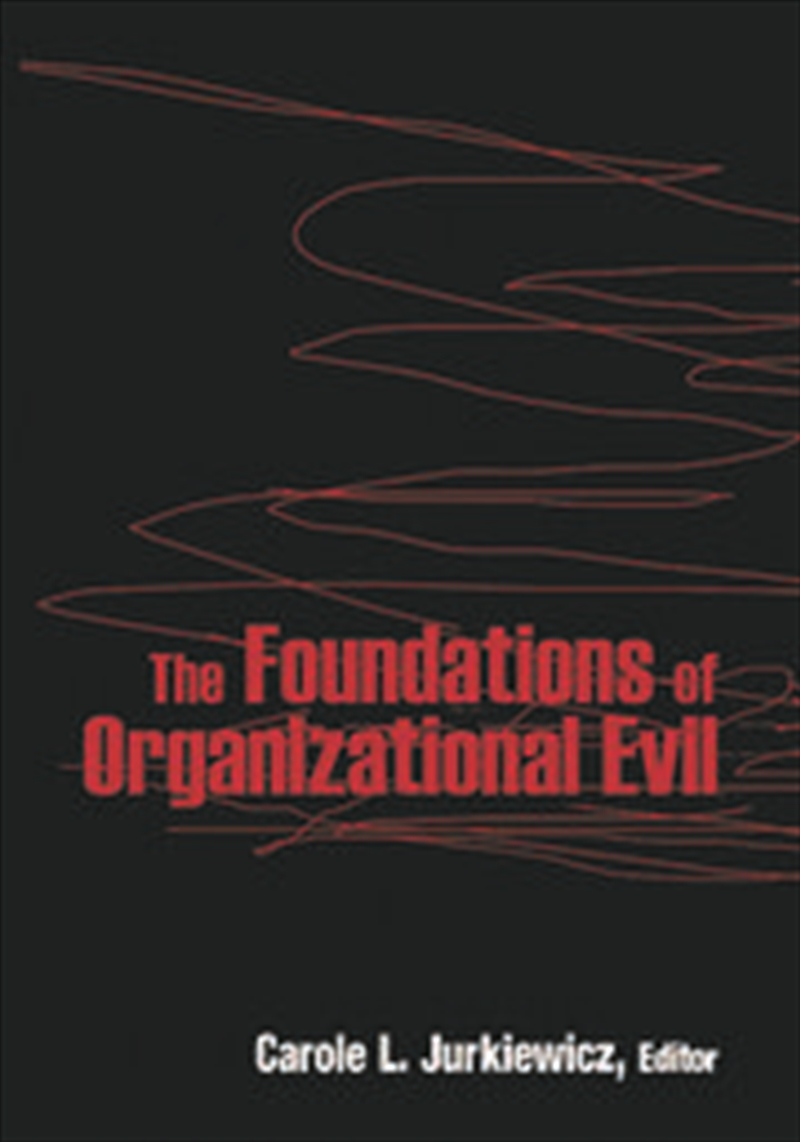The Foundations of Organizational Evil/Product Detail/Business Leadership & Management